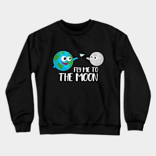 Fly Me To The Moon Crewneck Sweatshirt